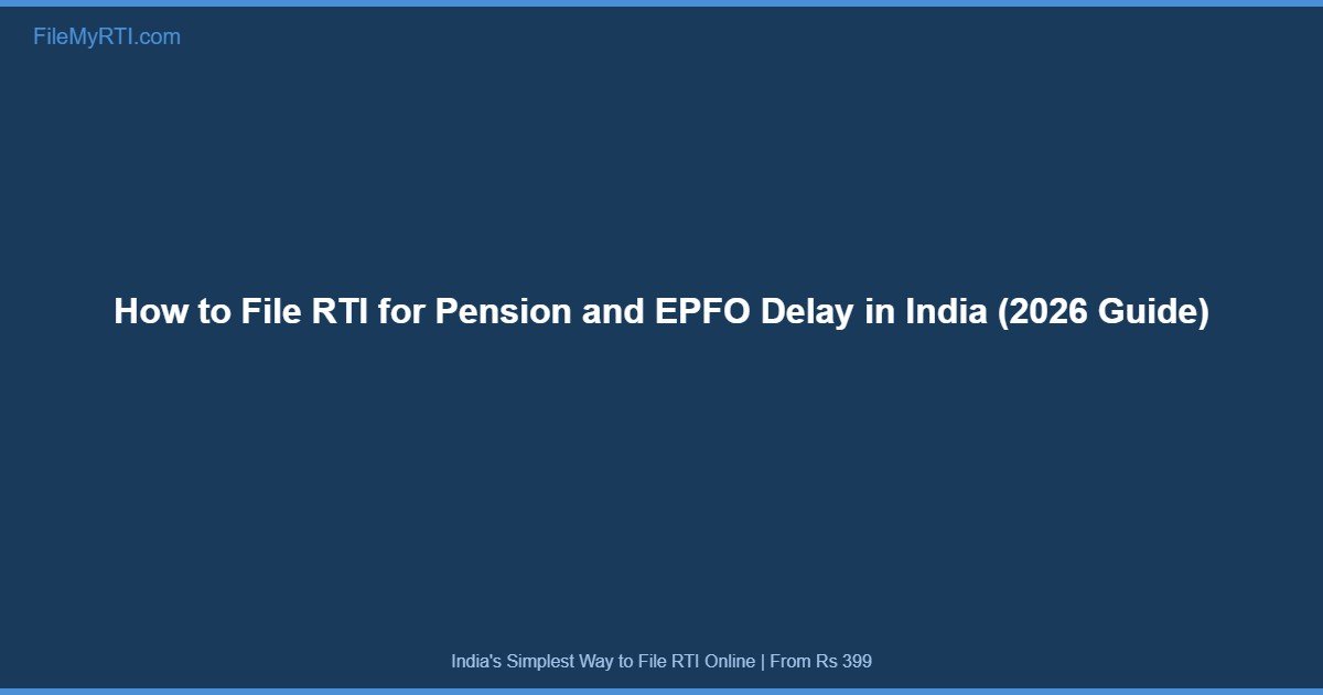 How to File RTI for Pension and EPFO Delay in India (2026 Guide)
