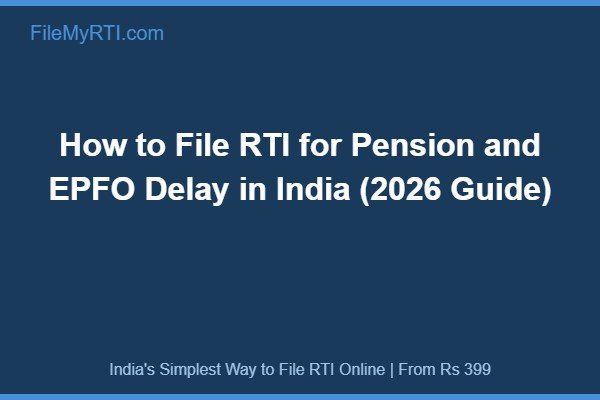 How to File RTI for Pension and EPFO Delay in India (2026 Guide)